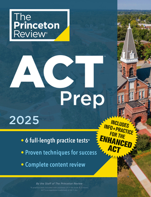 Princeton Review ACT Prep, 2025: 6 Practice Tests + Content Review + Strategies - The Princeton Review