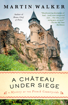 A Chateau Under Siege: A Bruno, Chief of Police Novel - Martin Walker