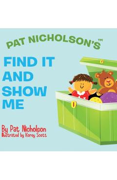 Coperta cărții 'Pat Nicholson's Find It and Show Me - Pat Nicholson'