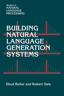 Building Natural Language Generation Systems - Ehud Reiter