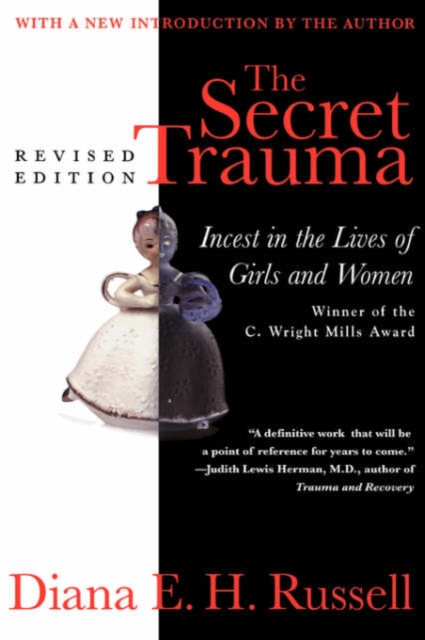 The Secret Trauma: Incest in the Lives of Girls and Women, Revised Edition - Diana Eh Russell