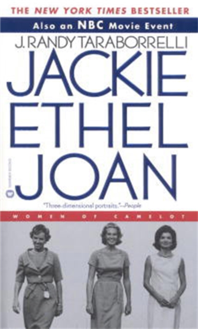 Jackie, Ethel, Joan: The Women of Camelot - J. Randy Taraborrelli