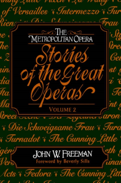 The Metropolitan Opera: Stories of the Great Operas - John Freeman