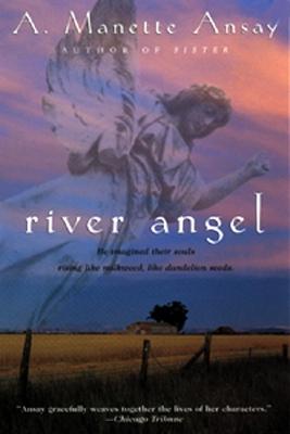 River Angel - A. Manette Ansay