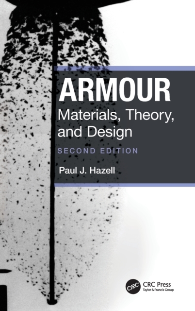 Armour: Materials, Theory, and Design - Paul J. Hazell