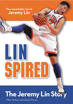 Linspired: The Jeremy Lin Story - Mike Yorkey