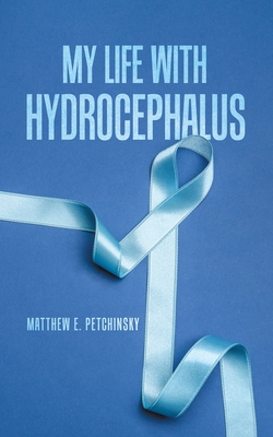 Coperta cărții 'My Life with Hydrocephalus - Matthew E. Petchinsky'