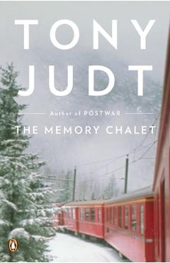 Poza produsului The Memory Chalet - Tony Judt