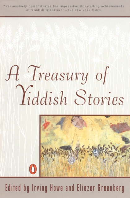 A Treasury of Yiddish Stories: Revised and Updated Edition - Irving Howe