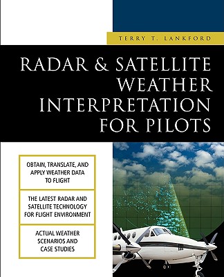 Radar & Satellite Weather Interpretation for Pilots - Terry Lankford