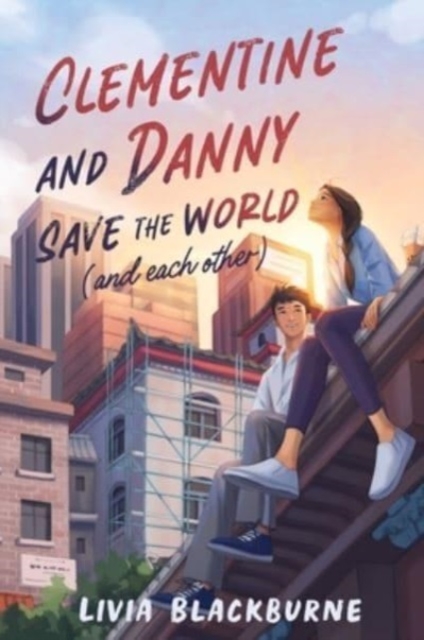 Clementine and Danny Save the World (and Each Other) - Livia Blackburne