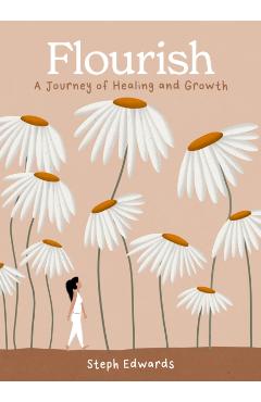 Flourish: A Journey of Healing and Growth - Steph Edwards