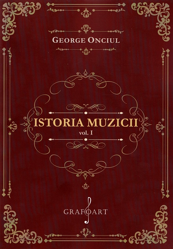 Istoria muzicii Vol.1 - George Onciul
