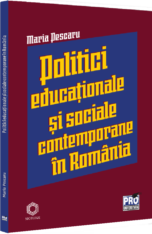 Politici si strategii educationale si sociale contemporane in Romania - Maria Pescaru