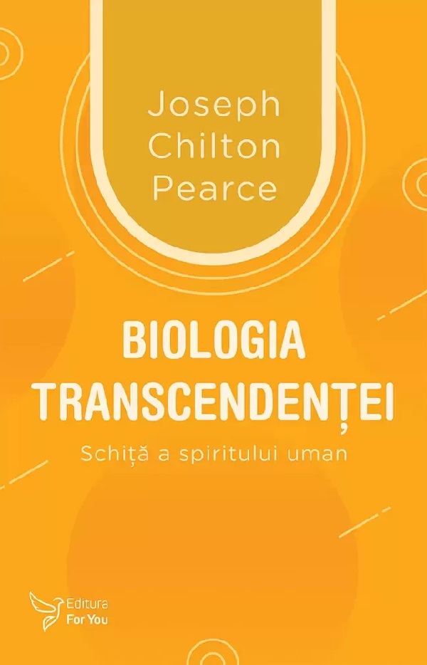 Biologia transcendentei - Joseph Chilton Pearce