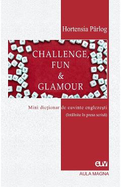 Poza produsului Challenge, Fun and Glamour. Mini dictionar de cuvinte englezesti - Hortensia Parlog