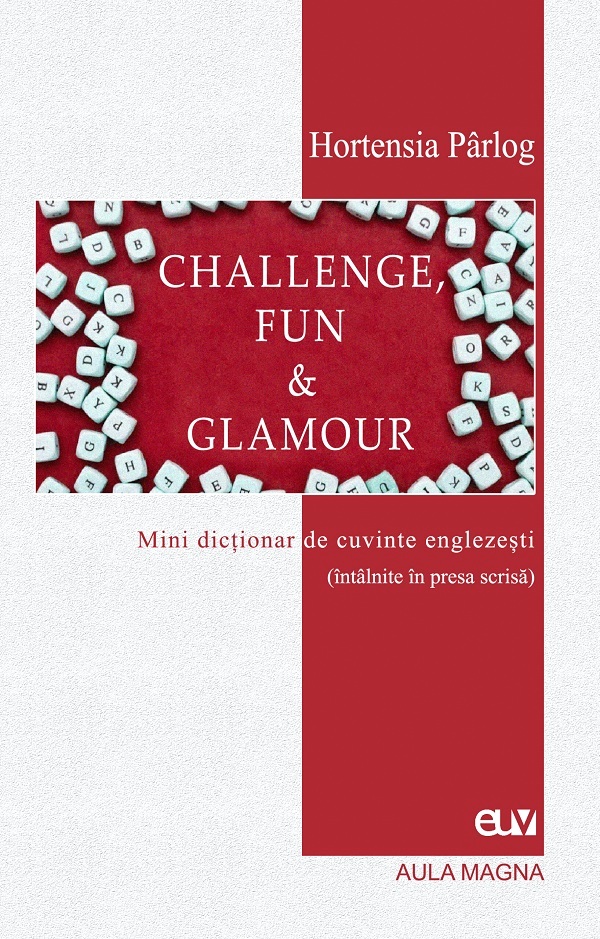Challenge, Fun and Glamour. Mini dictionar de cuvinte englezesti - Hortensia Parlog