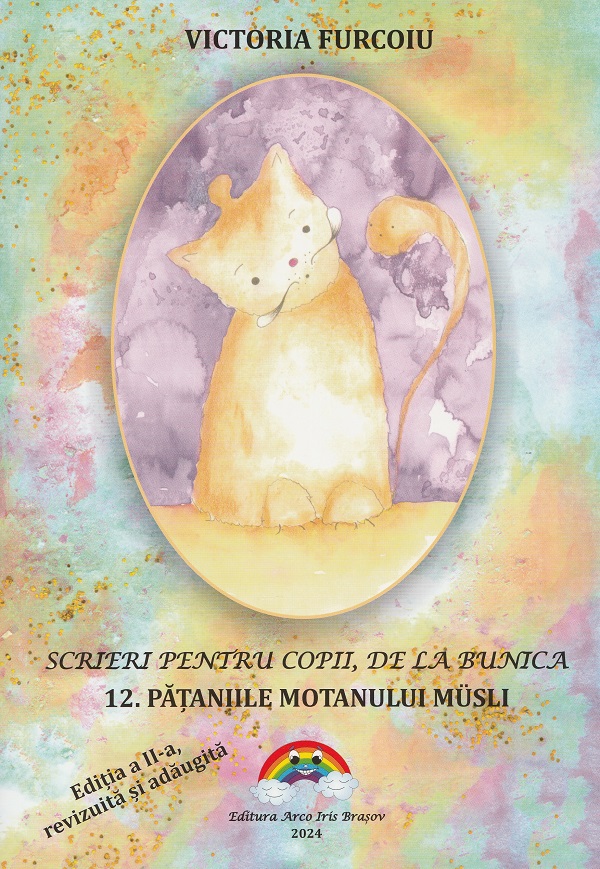 Scrieri pentru copii, de la bunica Vol.12: Pataniile motanului Musli Ed.2 - Victoria Furcoiu