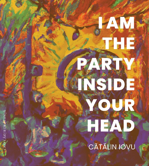 I am the party inside your head - Catalin Iovu