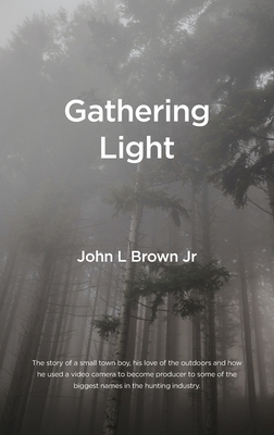 Gathering Light - John L. Brown