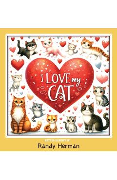 Coperta cărții 'I Love My Cat - Randy Herman'