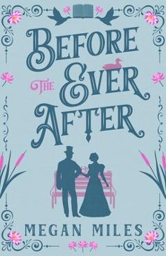 Coperta cărții 'Before the Ever After - Megan Miles'