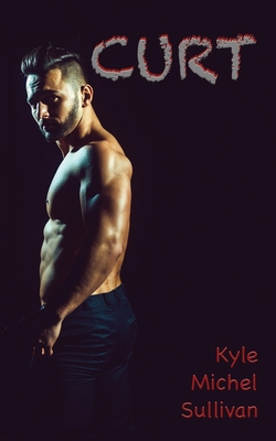 Curt - Kyle Michel Sullivan