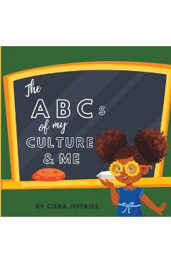 Coperta cărții 'The ABCs of My Culture and Me - Ciera Jeffries'
