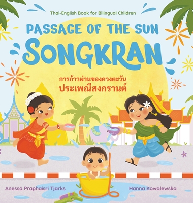 Passage of the Sun: Songkran - Anessa Praphaisri Tjarks