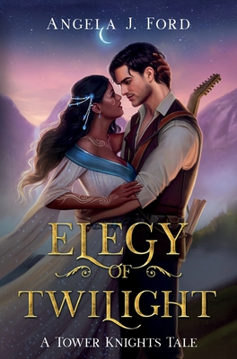 Elegy of Twilight - Angela J. Ford