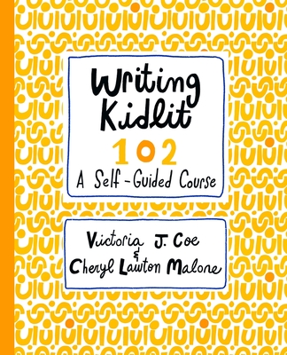 Writing Kidlit 102: Your First Draft - Victoria J. Coe