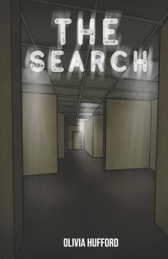 Coperta cărții 'The Search: Who May Or May Not Be Writing This Book From The Limited Wifi In The Backrooms - Olivia Hufford'