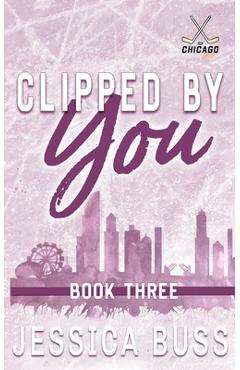 Coperta cărții 'Clipped By You: Friends to Lovers Sports Romance - Jessica Buss'