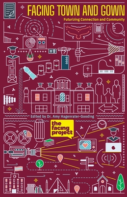 Facing Town and Gown: Futurizing Connection and Community - Amy Hagenrater-gooding
