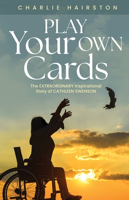 Play Your Own Cards - Charlie Hairston