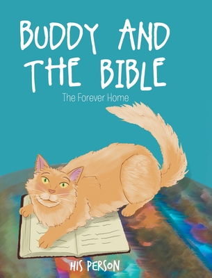 Buddy and the Bible: The Forever Home - His Person