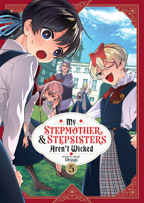 My Stepmother & Stepsisters Aren't Wicked Vol. 5 - Otsuji