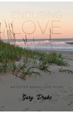 Coperta cărții 'Enduring Love: An Outer Banks Love Story - Gary Drake'