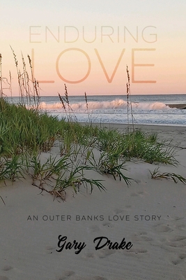 Enduring Love: An Outer Banks Love Story - Gary Drake