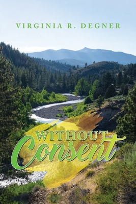 Without Consent - Virginia R. Degner