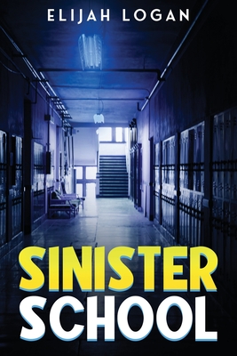 Sinister School - Elijah Logan