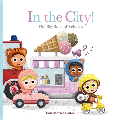 Coperta cărții 'Furry Friends. in the City! the Big Book of Vehicles - Federico Van Lunter'