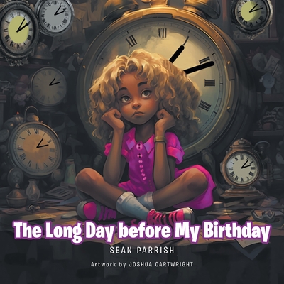 The Long Day before My Birthday - Sean Parrish