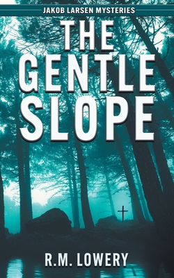 The Gentle Slope - R. M. Lowery