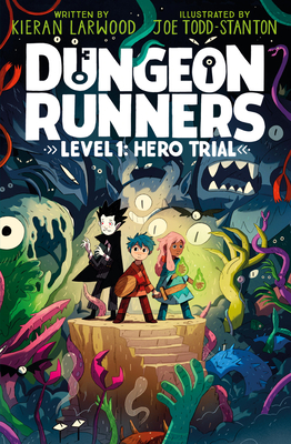 Dungeon Runners: Hero Trial - Kieran Larwood