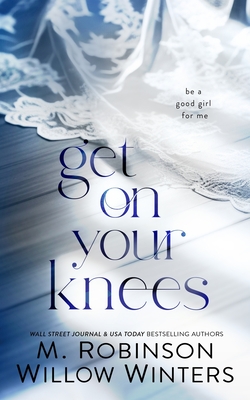 Get on Your Knees - Willow Winters