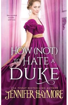 Poza produsului How Not to Hate a Duke - Jennifer Haymore