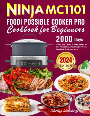 Ninja MC1101 Foodi Possible Cooker Pro Cookbook for Beginners: 2000 Days of Easy 8-in-1 Soups & Stews Recipes for One-Pot Cooking, Including Slow Cook - Iderling Qawthory