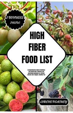 Coperta cărții 'High Fiber Food List: A Comprehensive Guide to Revitalize Your Health with a Delicious and Nourishing Handbook for a'