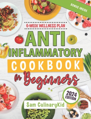Coperta cărții 'Anti Inflammatory Cookbook for Beginners: Empower Your Health: Easy Anti-Inflammatory Recipes, Comprehensive'